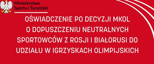 Oświadczenie po decyzji MKOL o dopuszczeniu neutralnych sportowców z Rosji i Białorusi do udziału w Igrzyskach Olimpijskich w Paryżu